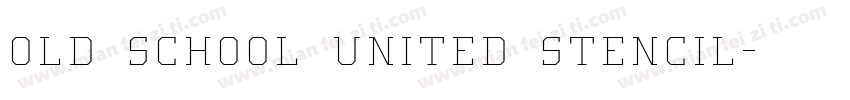 Old School United Stencil字体转换